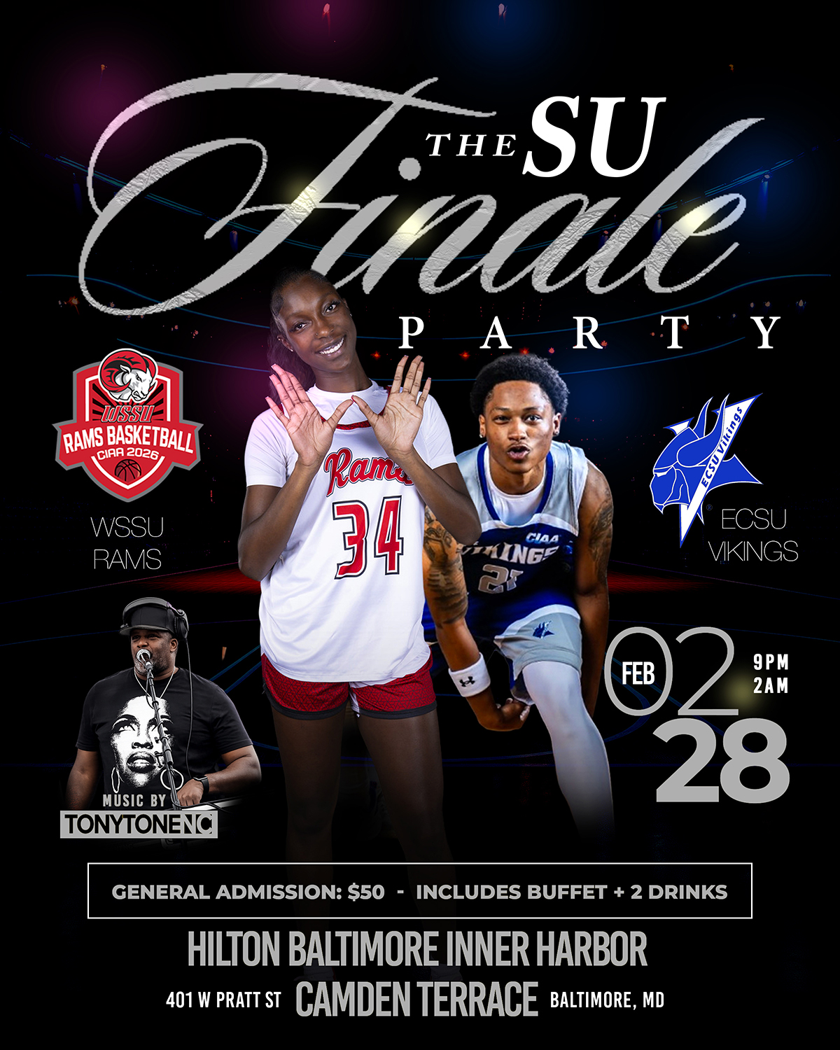 Promotional flyer with a dark black and blue background featuring stage lights and large silver script text at the top reading: “The SU Finale Party.” Centered in the flyer are two basketball players: a WSSU Rams player in a white jersey with red lettering and number 34, and an ECSU Vikings player in a blue and white uniform. On the left side is the red WSSU Rams Basketball CIAA 2026 logo with text below: “WSSU RAMS” On the right side is the blue ECSU Vikings logo with text below: “ECSU VIKINGS” In the lower left corner is a DJ with text: “MUSIC BY TONYTONE NC” Large date text on the right reads: “FEB 28” with smaller text beside it: “9PM 2AM” A banner across the lower middle reads: “GENERAL ADMISSION: $50 - INCLUDES BUFFET + 2 DRINKS” Large white text at the bottom reads: “HILTON BALTIMORE INNER HARBOR” Below that: “CAMDEN TERRACE” Address text underneath reads: “401 W PRATT ST BALTIMORE, MD”